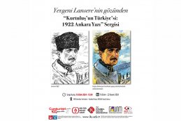 Yevgeni Lansere Gözünden “Kurtuluş’un Türkiyesi 1922 Ankara Yazı” Sergisi