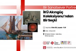 "Bir Sanatsever Portresi: İKÜ Akıngüç Koleksiyonu’ndan Bir Seçki”