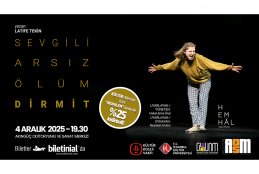 "Sevgili Arsız Ölüm Dirmit" Tiyatro Oyunu