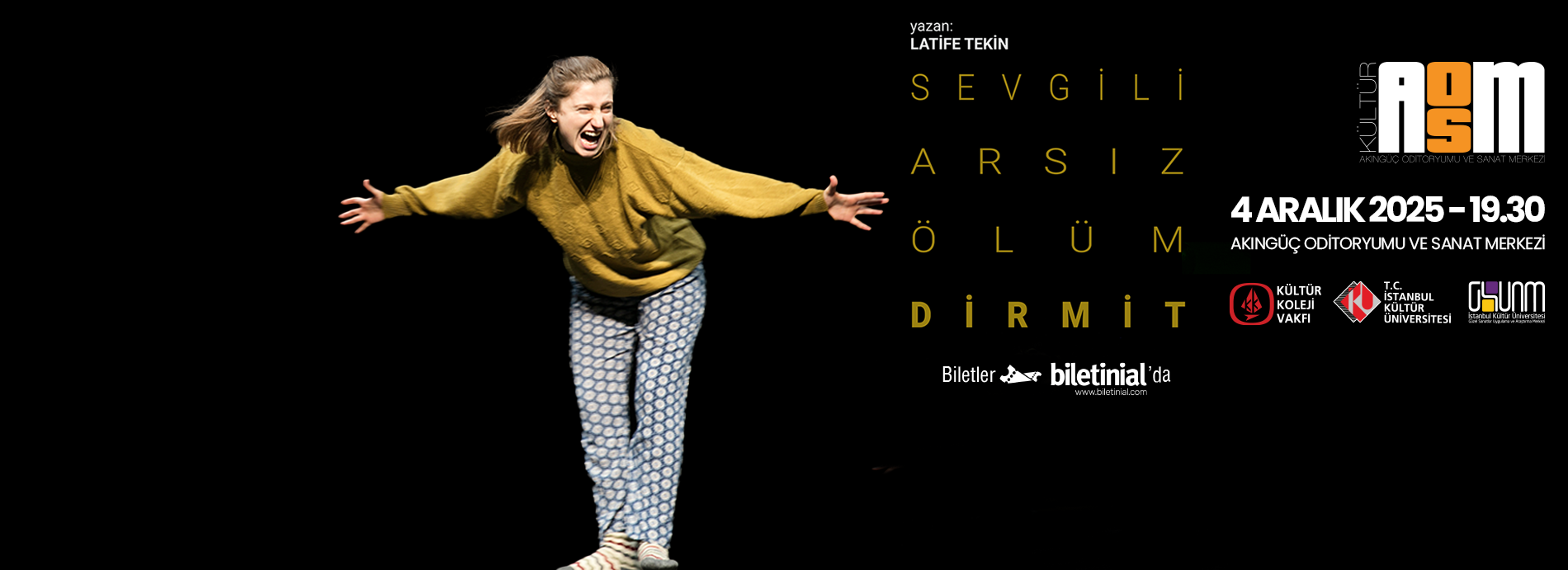 "Sevgili Arsız Ölüm Dirmit" Tiyatro Oyunu